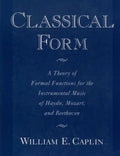 Classical Form: A Theory of Formal Functions for the Instrumental Music of Haydn, Mozart, and Beethoven - Paperback
