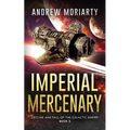 Imperial Mercenary: Decline and Fall of the Galactic Empire Book 3 - Paperback