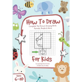 How To Draw: Complete The Picture Drawing Book - Animals, People & More, For Kids Ages 6-10 - Paperback