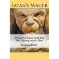 Satan's Wager: What the Devil and Job Got Wrong about God - Paperback