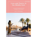 Love and Poetry in the Middle East: Love and Literature from Antiquity to the Present - Paperback