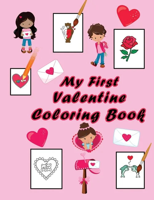 My First Valentine Coloring Book: Valentine Activity Book for Little Toddlers, Kids Age 2-5 Year Old - Paperback