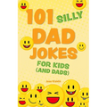 101 Silly Dad Jokes for Kids (and Dads) - Paperback