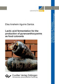 Lactic acid fermentation for the production of pyranoanthocyanins as food colorants - Paperback