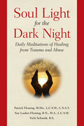 Soul Light for the Dark Night: Daily Meditations of Healing from Trauma and Abuse - Paperback
