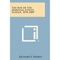 The Rise of the Marginal Utility School, 1870-1889 - Paperback
