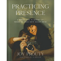 Practicing Presence: A Mother's Guide to Savoring Life Through the Photos You're Already Taking - Hardcover