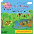 Mz Kissy Tells a Story of Exploring Nature - Hardcover