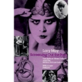 Screening Out the Past: The Birth of Mass Culture and the Motion Picture Industry - Paperback
