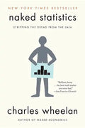 Naked Statistics: Stripping the Dread from the Data - Paperback