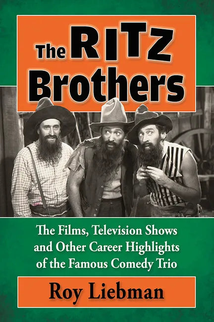 The Ritz Brothers: The Films, Television Shows and Other Career Highlights of the Famous Comedy Trio - Paperback