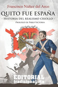 Quito fue España: Historia del realismo criollo - Paperback