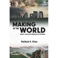 Making of the World: Sapiens' Journey From Wilderness to Civilization - Paperback