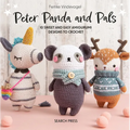 Peter Panda and Pals: 10 Sweet and Easy Amigurumi Designs to Crochet - Hardcover