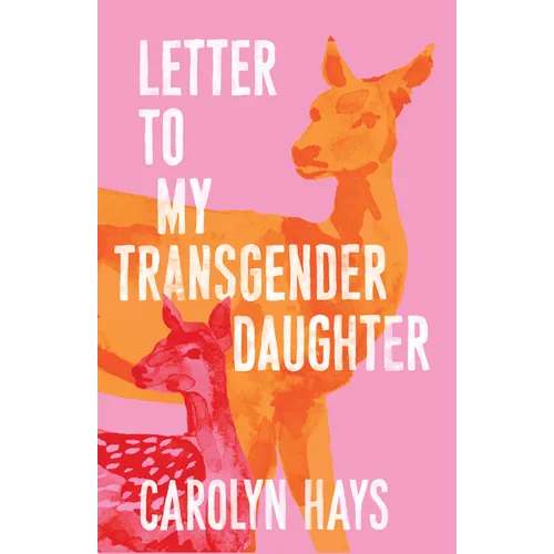 Letter to My Transgender Daughter: A Girlhood - Paperback