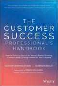 The Customer Success Professional's Handbook: How to Thrive in One of the World's Fastest Growing Careers--While Driving Growth for Your Company - Hardcover
