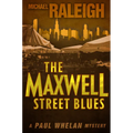 The Maxwell Street Blues: A Paul Whelan Mystery - Paperback