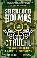 Sherlock Holmes vs. Cthulhu: The Adventure of the Deadly Dimensions: Sherlock Holmes vs. Cthulhu - Paperback