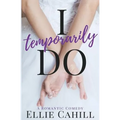 I Temporarily Do: A Romantic Comedy - Paperback