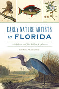 Early Nature Artists in Florida: Audubon and His Fellow Explorers - Paperback