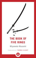 The Book of Five Rings: A Classic Text on the Japanese Way of the Sword - Paperback