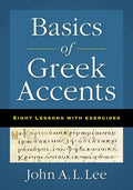Basics of Greek Accents: Eight Lessons with Exercises - Paperback
