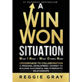 A Win Won Situation: Crossroads to Collaboration, A Personal Development Journey to Building Successful and Synergistic Relationships - Hardcover