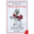 Will's Red Coat: The Story of One Old Dog Who Chose to Live Again - Paperback