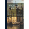 A Voyage to the South-Seas, in the Years 1740-1: Containing, a Faithful Narrative of the Loss of His Majesty's Ship the Wager on a Desolate Island in - Hardcover