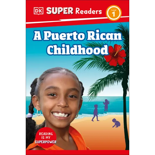 DK Super Readers Level 1 a Puerto Rican Childhood - Hardcover