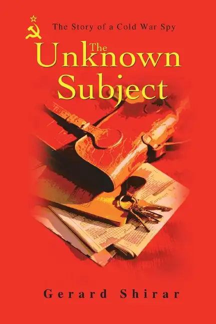 The Unknown Subject: The Story of a Cold War Spy - Paperback