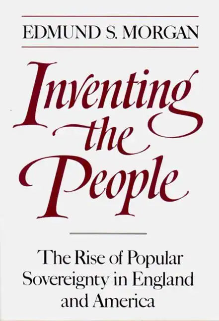 Inventing the People: The Rise of Popular Sovereignty in England and America - Paperback