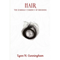Hair: The Symbolic Currency of Mourning - Paperback