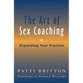 The Art of Sex Coaching: Expanding Your Practice - Hardcover
