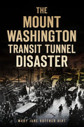 The Mount Washington Transit Tunnel Disaster - Paperback