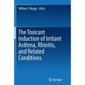 The Toxicant Induction of Irritant Asthma, Rhinitis, and Related Conditions - Paperback