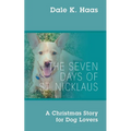 The Seven Days of St. Nicklaus: A Christmas Story for Dog Lovers - Paperback