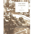 The Rest Is History: True Tales from Akron's Vibrant Past - Paperback