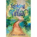 Looking For Tiffany: Journey into the Presence of God - Paperback
