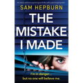 The Mistake I Made: An utterly addictive psychological thriller with a jaw-dropping twist - Paperback