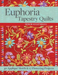 Euphoria Tapestry Quilts: 40 Appliqué Motifs & 17 Flowering Projects - Paperback