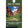 Hike the Parks: Zion & Bryce Canyon National Parks: Best Day Hikes, Walks, and Sights - Paperback