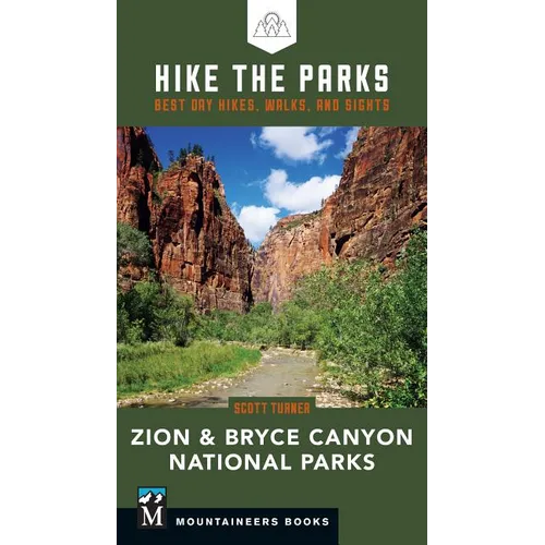 Hike the Parks: Zion & Bryce Canyon National Parks: Best Day Hikes, Walks, and Sights - Paperback