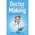 Doctor in the Making: A Kids Guide to Becoming a Doctor - Paperback