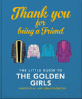 Thank You for Being a Friend: The Little Guide to the Golden Girls - Hardcover
