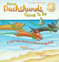 How Dachshunds Came to Be (Second Edition Hard Cover): A Tall Tale About a Short Long Dog (Tall Tales # 1) - Hardcover