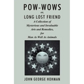 Pow-Wows, or Long Lost Friend: A Collection of Mysterious and Invaluable Arts and Remedies, for Man as Well as Animals - Paperback