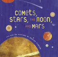 Comets, Stars, the Moon, and Mars: Space Poems and Paintings - Hardcover