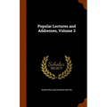 Popular Lectures and Addresses, Volume 3 - Hardcover