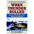 When Thunder Rolled: An F-105 Pilot Over North Vietnam - Paperback
